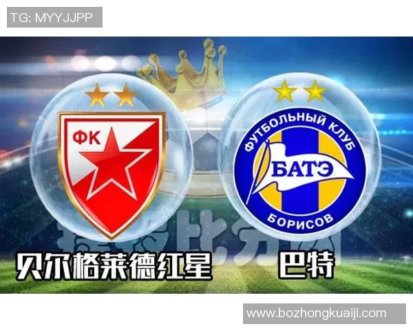 巴特与贝红星实力对比分析及近期表现评估 巴特与贝红星实力对比分析及近期表现评估
